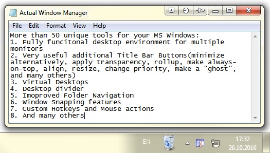 Actual Window Manager is 6 tools in 1: transparency effect, minimize to tray and much more.