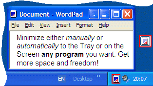 Minimize to the tray or minimize on the screen any program you want and get more space and freedom!